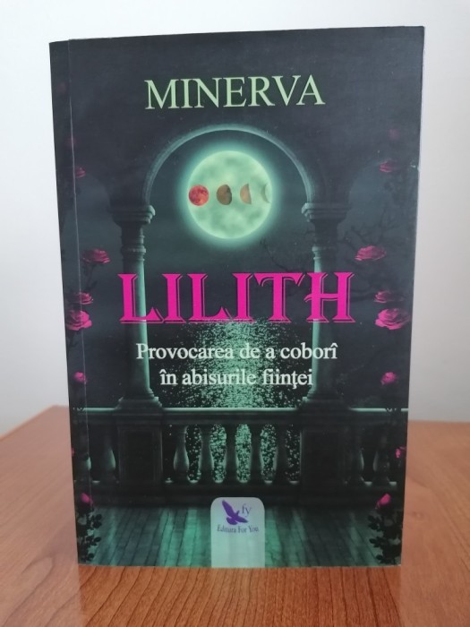 Minerva, Lilith. Provocarea de a cobor&icirc; &icirc;n abisurile ființei