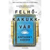 Felhőkakukkv&aacute;r - Anthony Doerr