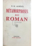 R. M. Alberes - Metamorphoses du roman (Editia: 1966)
