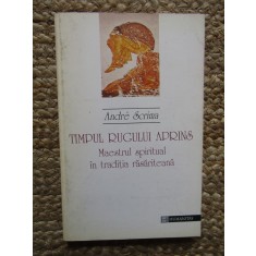 Timpul rugului aprins. Maestrul spiritual in traditia rasariteana &ndash; Andre Scrima