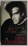 La limita imposibilului - David Copperfield. Carte Beletristica, Horror