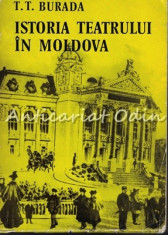 Istoria Teatrului In Moldova - Teodor Burada - Tiraj: 690 Exemplare foto