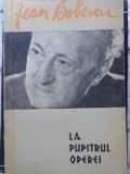 La Pupitrul Operei. Amintiri - Jean Bobescu, Editura Muzicala 1964, Carte Arta Muzicala, Romana, Paperback