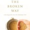 The Broken Way: A Daring Path Into the Abundant Life