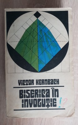 Biserica &amp;icirc;n involuție - Victor Kernbach foto