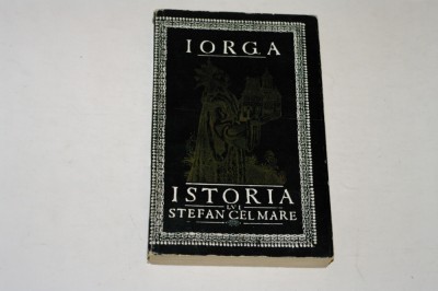 Istoria lui Stefan cel Mare - Iorga foto