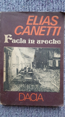 Facla in ureche, Elias Canetti, Ed Dacia 1986, 276 pagini foto
