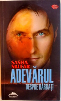 ADEVARUL DESPRE BARBATI de SASHA SKLEAR, 2008 foto