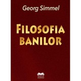 Filosofia banilor - Georg Simmel - Editie revizuita - Filosofie