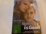 Now is good, dvd