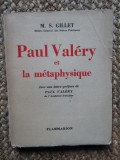 PAUL VALERY ET LA METAPHYSIQUE - M.S. GILLET
