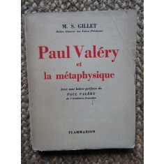 PAUL VALERY ET LA METAPHYSIQUE - M.S. GILLET