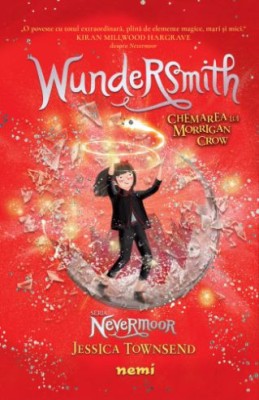 Wundersmith. Chemarea lui Morrigan Crow &amp;ndash; Jessica Townsend foto