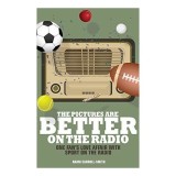 Cumpara ieftin Pictures Are Better on the Radio - Carte Engleza Memoir Adam Carroll-Smith Sport Radio