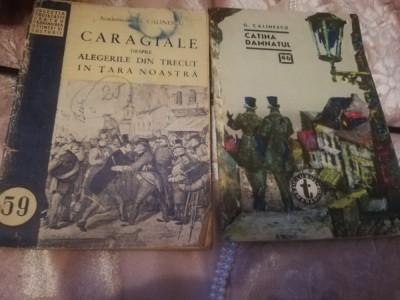 G.CALINESCU//CARAGIALE DESPRE ALEGERILE DIN TRECUT IN TARA NOASTRA / CATINA , foto