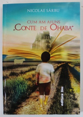 CUM AM AJUNS &amp;#039; CONTE DE OHABA &amp;#039; de NICOLAE SARBU , 2020 foto