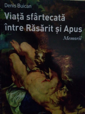 Denis Buican - Viata sfartecata intre Rasarit si Apus (2007) foto