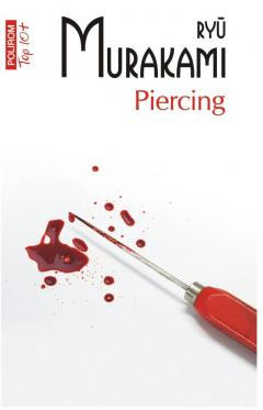 Piercing Top 10+ Nr 645, Ryu Murakami - Editura Polirom