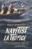 Ionut Sendroiu - Navetist la tropice. Nigeria, Angola, Indonezia, Ghana plus