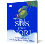 Sus, printre nori - Paul Mccartney Geoff Dunbar Philip Ardagh - Editura LibHumanitas