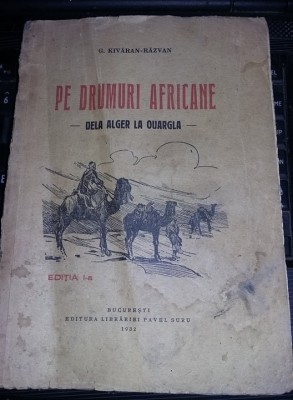 Carte VECHE,GKIVARAN-RAZVAN-PE DRUMURI AFRICANE(DE LA ALGER LA OURGLA)ED.1,1932 foto