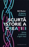 Scurta istorie a creatiei - Bill Mesler, H. James Cleaves II, Humanitas