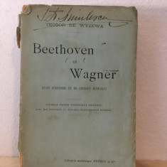 Teodor De Wyzewa - Beethoven et Wagner. Essais D'Histoire et de Critique Musicales