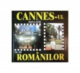 Cartea Cannes-ul Romanilor 1946-2010 Istoria Festivalului Filme Felix Film Non-fictiune