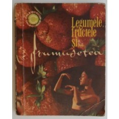 Legumele, fructele si frumusetea &ndash; Mariana Ionescu