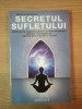 SECRETUL SUFLETULUI de WILLIAM BUHLMAN , 2011