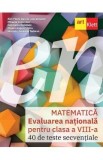 Evaluarea Nationala 2026. Matematica - Clasa 8 - 40 de teste secventiale - Alin-Florin Danciu, Mihaela Cojocnean, Constanta Domokos, Mioara Angela Sto