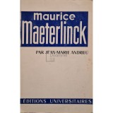 Jean-Marie Andrieu - Maurice Maeterlinck (Editia: 1962)