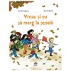 Vreau si eu sa merg la scoala