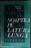 NORMAN MANEA - NOAPTEA PE LATURA LUNGA (VOLUM DE DEBUT / EPL, 1969)