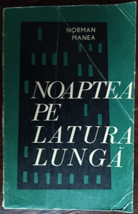 NORMAN MANEA - NOAPTEA PE LATURA LUNGA (VOLUM DE DEBUT / EPL, 1969)
