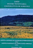 Ghid pentru infiintarea cooperativelor agricole - 2004 (K360)