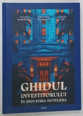 GHIDUL INVESTITORULUI IN INDUSTRIA HOTELIERA de LUCIAN MARINESCU ...CALIN ILIE , 2024 foto