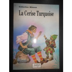 M. Castoldi - Le Cerise Turquoise (1990, ilustratii de P. Cattaneo)
