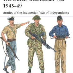 The Dutch-Indonesian War 1945-49: Armies of the Indonesian War of Independence