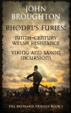 Rhodri&#039;s Furies: Ninth-century Welsh Resistance to Viking and Saxon incursions