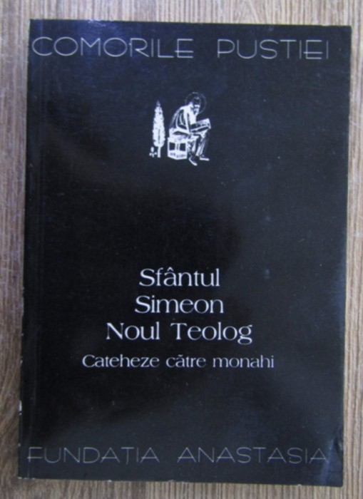 Sfantul Simeon Noul Teolog, Comorile pustiei vol. 6 Cateheze catre monahi