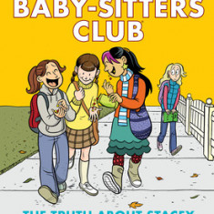 The Truth about Stacey: A Graphic Novel (the Baby-Sitters Club #2) (Revised Edition): Full-Color Edition