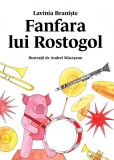 Cumpara ieftin Fanfara lui Rostogol (#5) - Lavinia Braniște