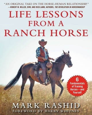 Life Lessons from a Ranch Horse: 6 Fundamentals of Training Horses--And Yourself foto