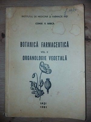 Botanica farmaceutica vol 2: Organologie vegetala- Const. V. Barca foto