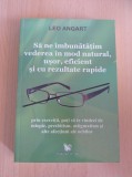 Sa ne imbunatatim vederea in mod natural, usor, eficient si cu rezultate rapide