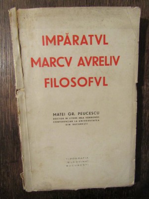 &amp;Icirc;mpăratul Marcu Aureliu filosoful - Matei Gr. Peucescu foto