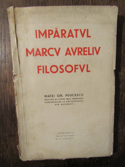 &Icirc;mpăratul Marcu Aureliu filosoful - Matei Gr. Peucescu