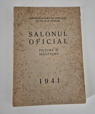 Carte veche Salonul Oficial 1941 Pictura Sculptura foto