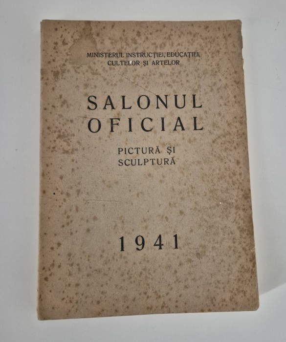 Carte veche Salonul Oficial 1941 Pictura Sculptura